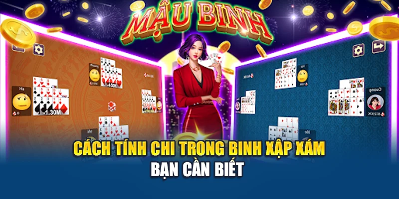 Cách Tính Chi Trong Binh Xập Xám Tại Kubet Chuẩn Xác Nhất 1 Cách tính chi trong Binh Xập Xám bạn cần biết