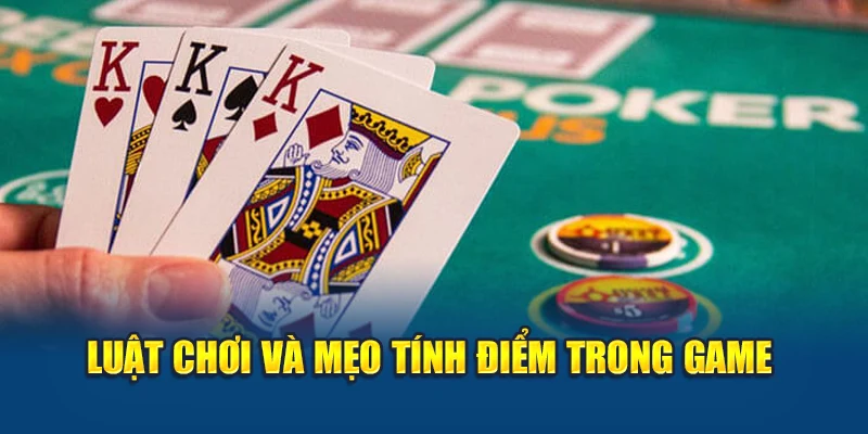 Cách Chia Bài 3 Cây Chuẩn Xác – Chi Tiết Từ A Đến Z 3 Luật chơi và mẹo tính điểm trong game